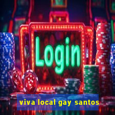 viva local gay santos